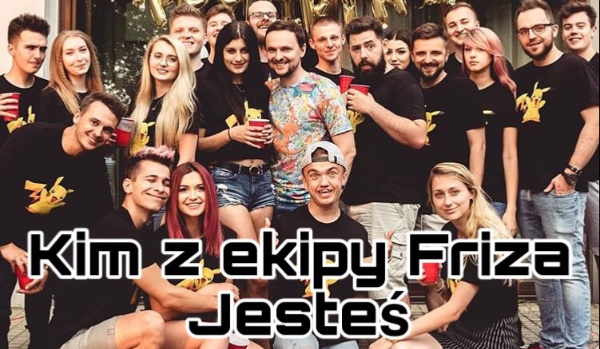 Samequizy Kim Jesteś Z Ekipy Friza