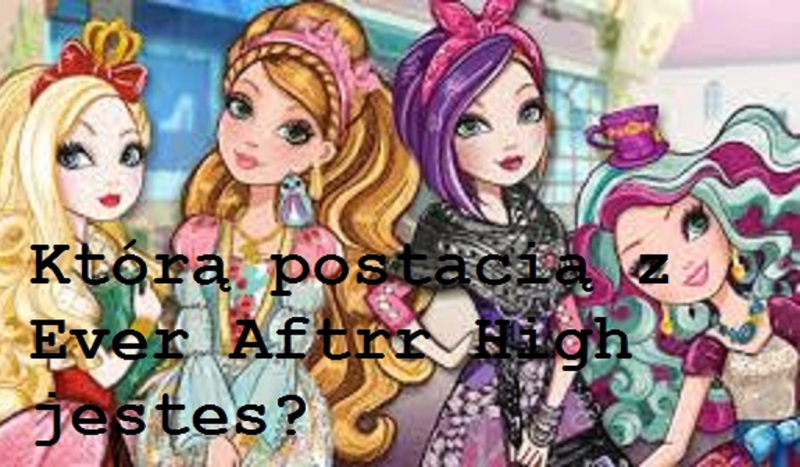 Quiz Kim Jestes Z Ever After High