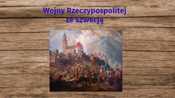 kl.6. Wojny Rzeczypospolitej ze Szwecją Praca Klasowa Historia Dzial 2 Klasa 6 Rzeczpospolitej