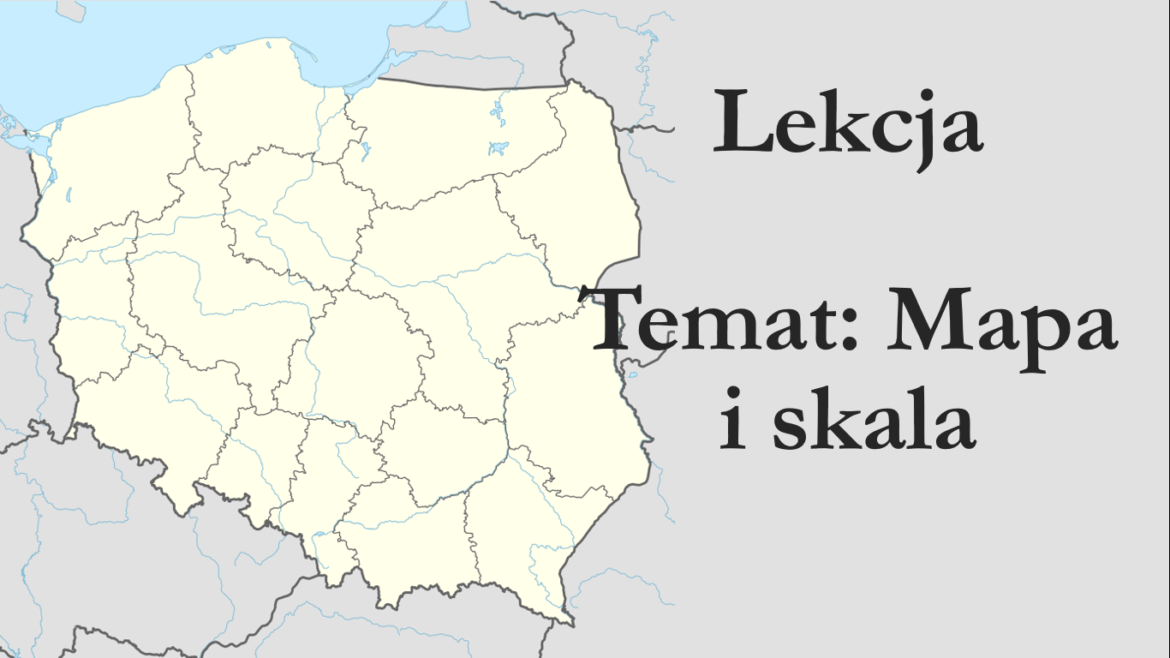 klasa 5 - Mapa i skala - prezentacja • Złoty nauczyciel Sprawdzian Mapa Polski Klasa 5