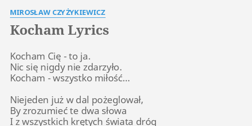 Kocham Cie Kocham To Tylko Puste Slowa Tekst
