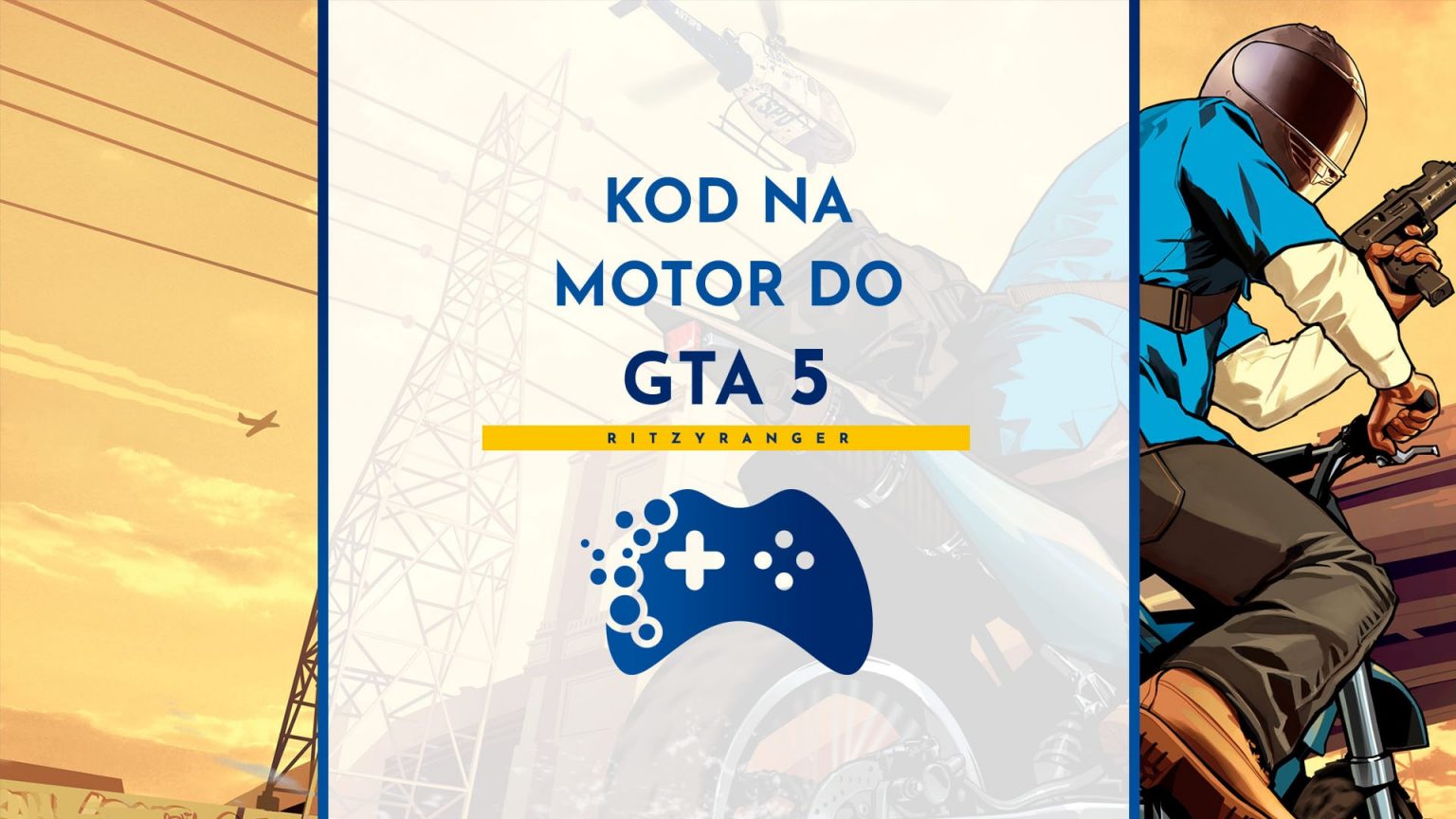 Kod na motor do GTA 5 - Portal dla graczy RitzyRanger Kod Na Motor Gta 5