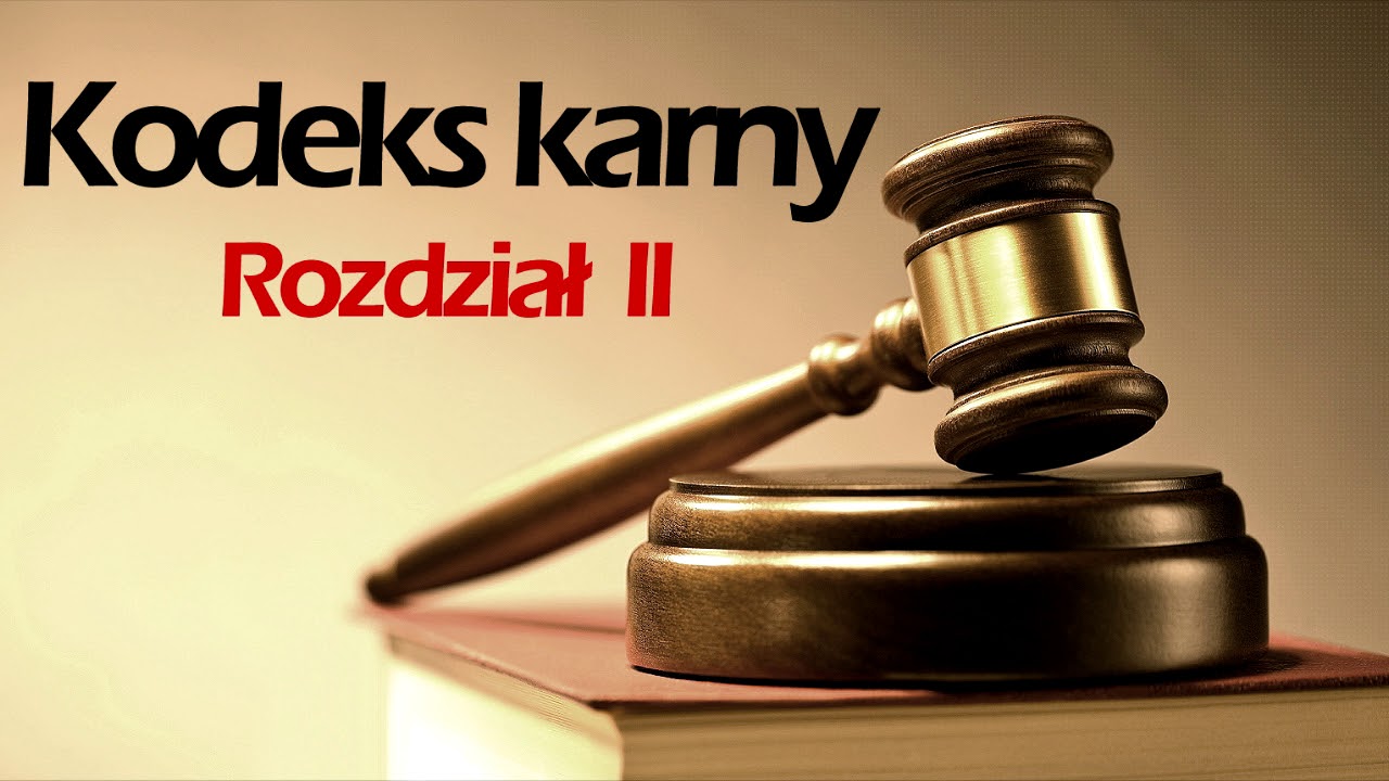 Kodeks karny - Rozdzial II - YouTube Bojarski Tadeusz Red Kodeks Karny Komentarz Wyd Vii