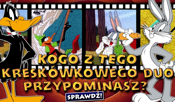 Kogo z tego kreskówkowego duo przypominasz? Królik Bugs czy Kaczor Królik Bugs I Kaczor Daffy Film