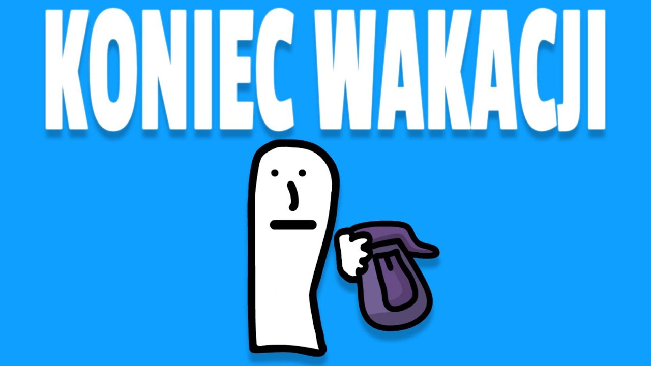 KONIEC WAKACJI - YouTube Koniec Wakacji Wracamy Do Cywilizacji Piosenka