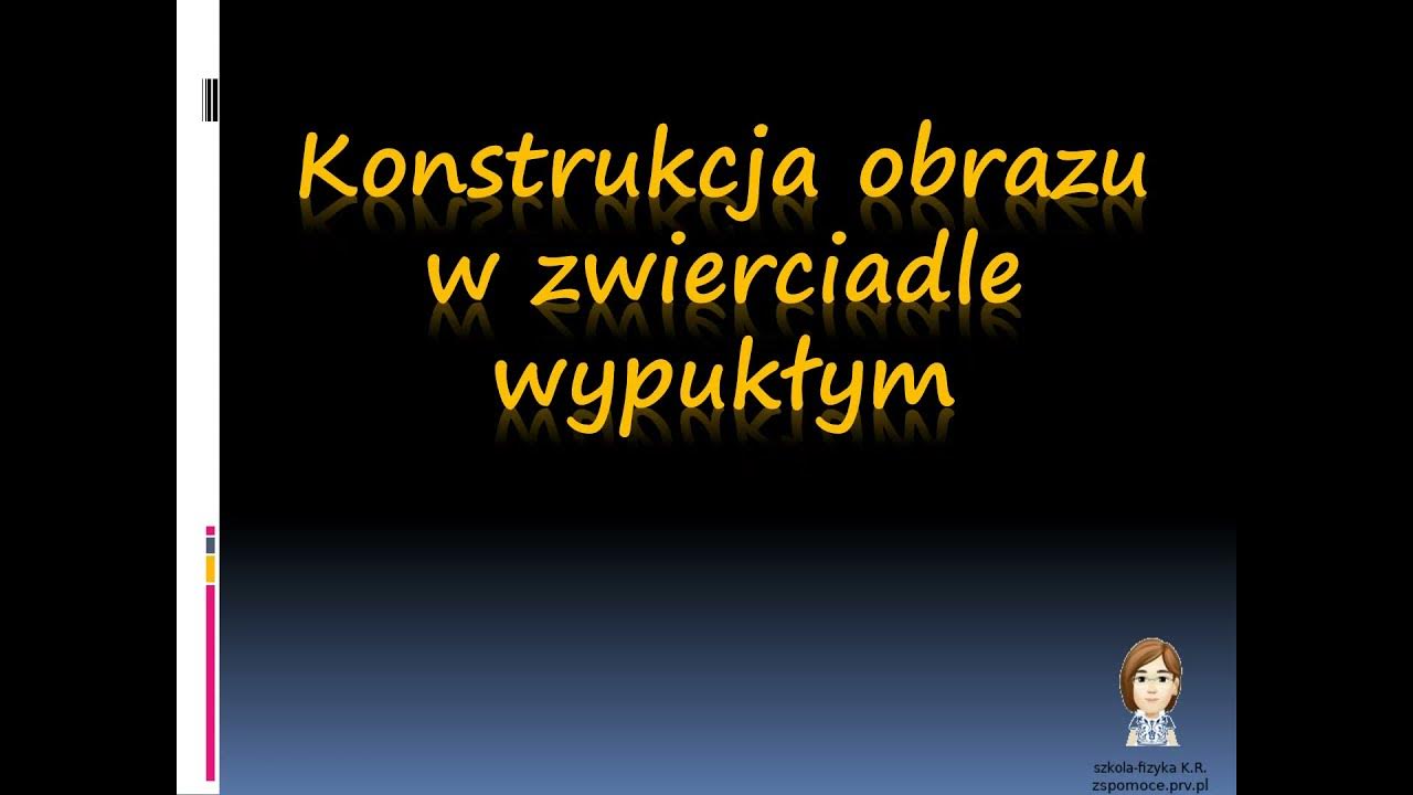 Konstrukcja obrazu w zwierciadle wypukłym - YouTube Konstrukcja Obrazu W Zwierciadle Wypukłym