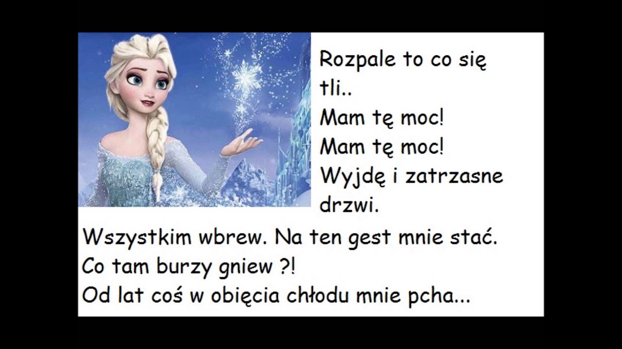 Kraina Lodu - Mam tę moc (tekst) - YouTube Tekst Do Piosenki Mam Te Moc Po Polsku