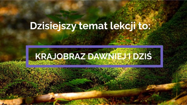 Krajobraz wczoraj i dziś kl.4 Wczoraj I Dzis Klasa 4 Rozdzial 1