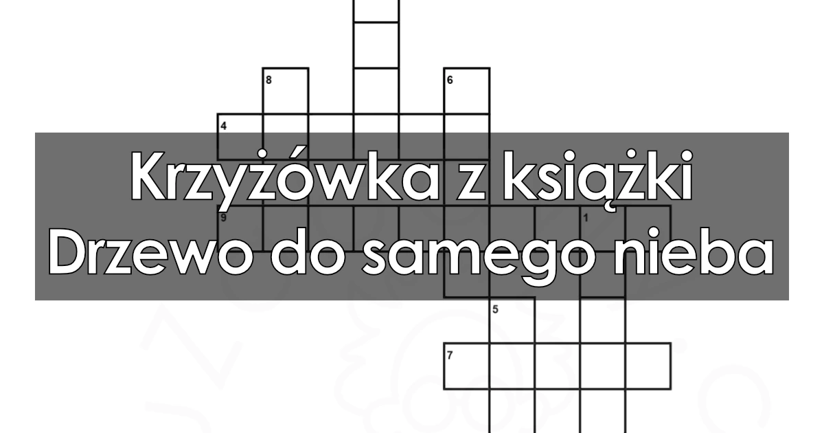 Krzyżówka z lektury Drzewo do samego nieba w PDF do druku Sprawdzian Z Lektury Drzewo Do Samego Nieba