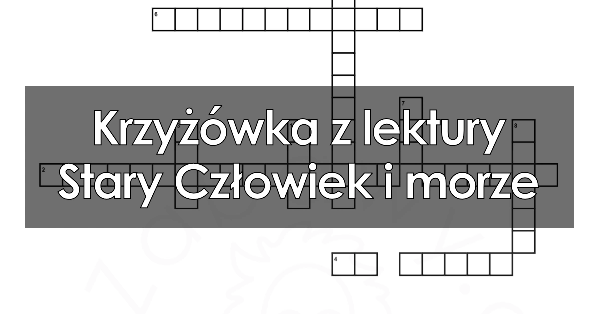 Krzyżówka z lektury Stary Człowiek i morze w PDF do druku dla dzieci Stary Czlowiek I Morze Tekst Pdf