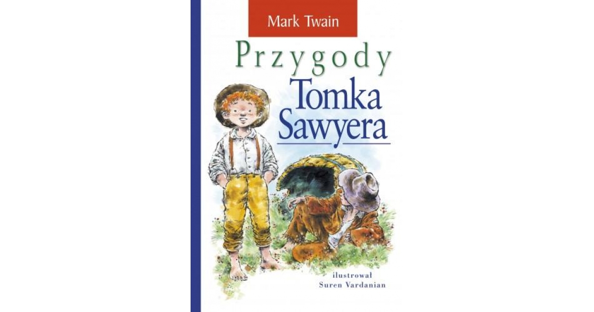 Księgarnia Wydawnictwo Skrzat Stanisław Porębski - WYDAWNICTWO DLA Przygody Tomka Sawyera Rozdzial 2