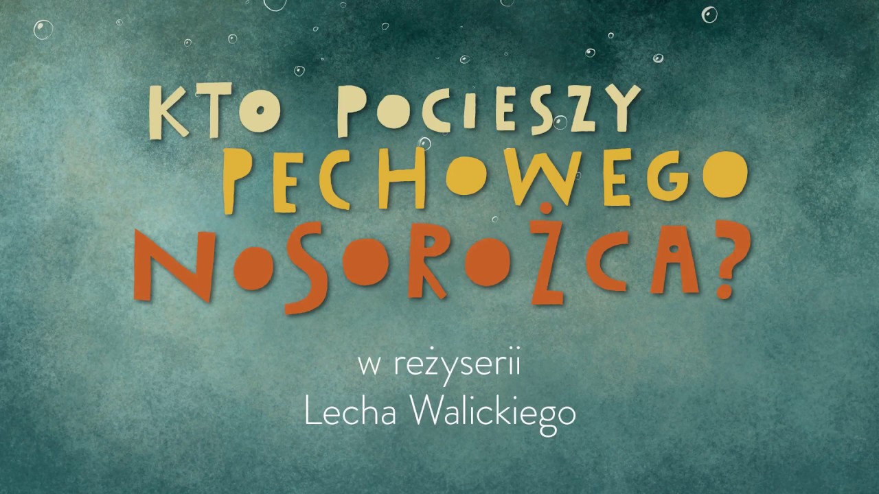 Kto Z Was Chciałby Rozweselić Pechowego Nosorożca Pdf