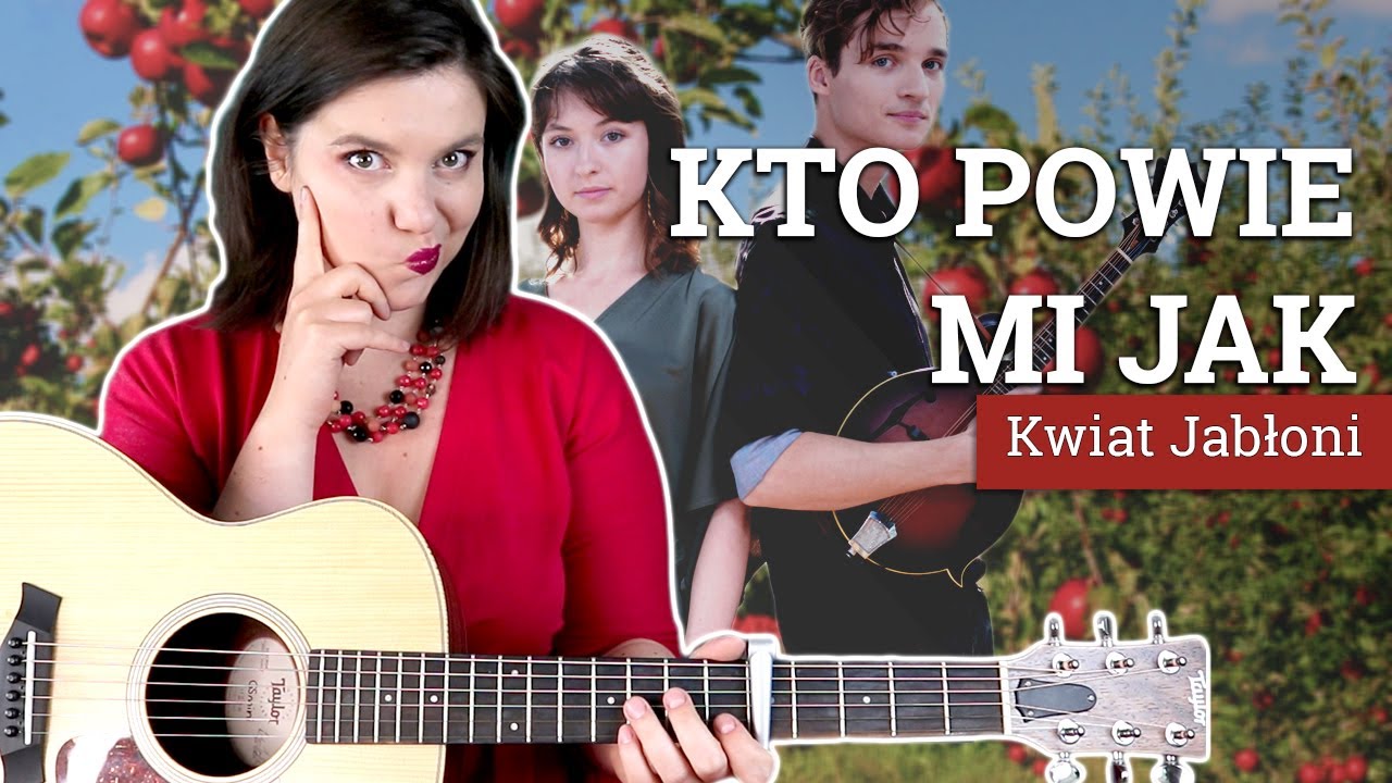 🍎KTO POWIE MI JAK🤔Kwiat Jabłoni💚 - YouTube Kto Powie Mi Jak Kwiat Jabłoni Tekst