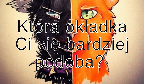 KTÓRA WERSJA OKŁADEK PODOBA CI SIĘ BARDZIEJ? | sameQuizy Ktora Wersja Historii O Wandzie Bardziej Ci Sie Podoba