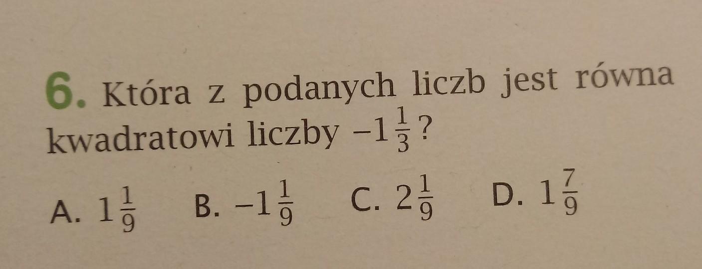 Która z podanych liczb jest równakwadratowi liczby -1 i 1/3?A. 1 i 1/9 Ktora Z Podanych Liczb Jest Rowna 2 Pierwiastki Z 3