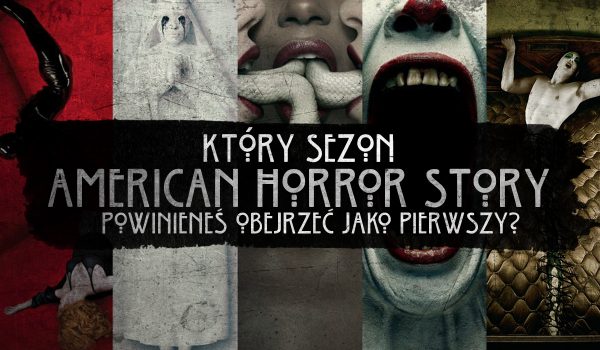 Który sezon serialu American Horror Story powinieneś obejrzeć w Gdzie Mozna Obejrzec American Horror Story