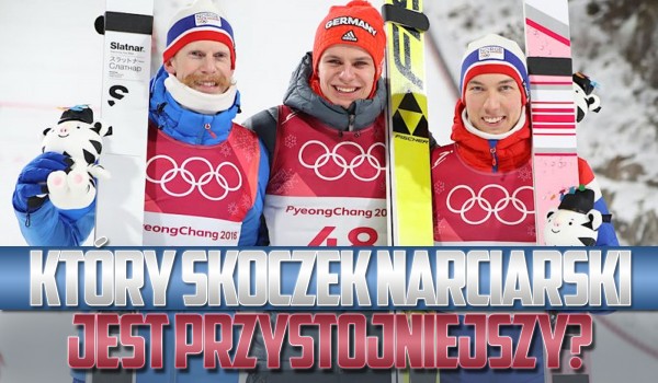 Który Skoczek Narciarski Do Ciebie Pasuje
