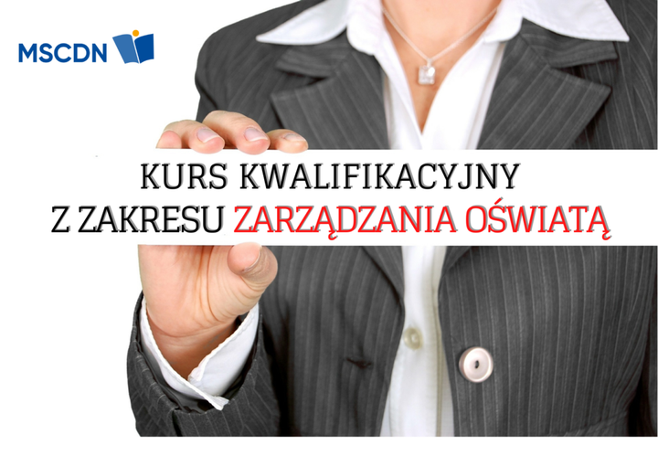 Kurs kwalifikacyjny z zakresu zarządzania oświatą - MSCDN Kurs Kwalifikacyjny Z Zakresu Zarządzania Oświatą