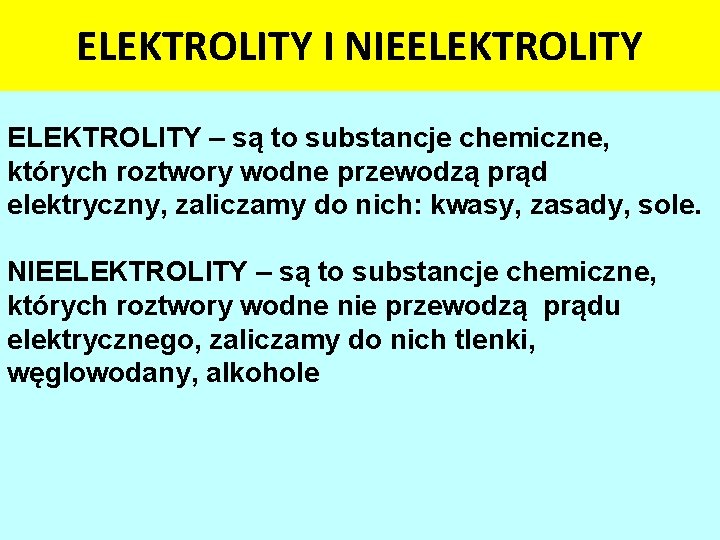 KWASY ELEKTROLITY I NIEELEKTROLITY s to substancje chemiczne Poznajemy Elektrolity I Nieelektrolity ćwiczenia