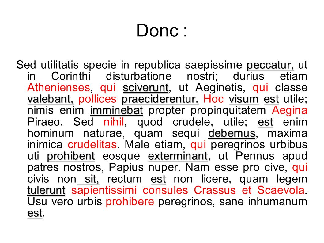 La structure verbale peccatur, sciverunt valebant,praeciderentur Male Nostro Iure Uti Non Debemus