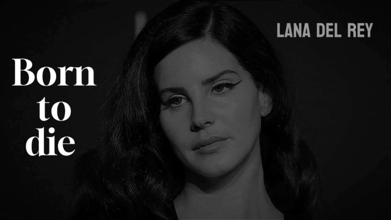 lana del Rey - Born to die (lyrics) - YouTube Lana Del Rey Born To Die Tekst
