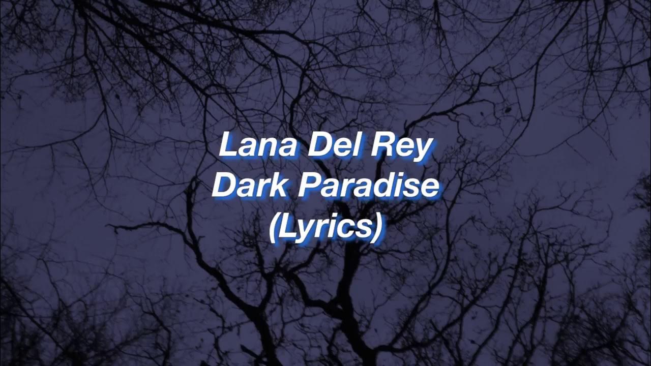 Lana Del Rey || Dark Paradise || (Lyrics) - YouTube Music Dark Paradise Lana Del Rey Tekst