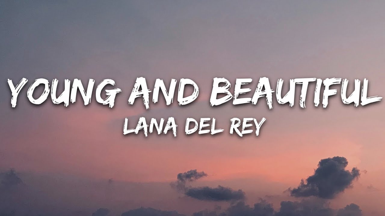 Lana Del Rey Young And Beautiful Tekst