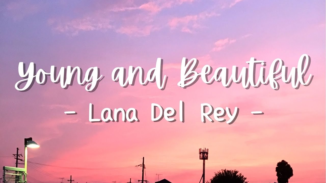 Lana Del Rey - Young and Beautiful (Lyrics) - YouTube Lana Del Rey Young And Beautiful Tekst