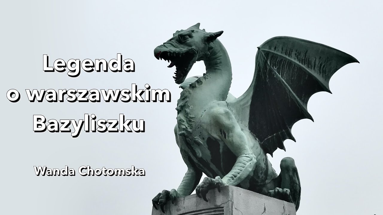 "Legenda o warszawskim Bazyliszku" - Wanda Chotomska - YouTube Legendy O Warszawskim Bazyliszku Wandy Chotomskiej