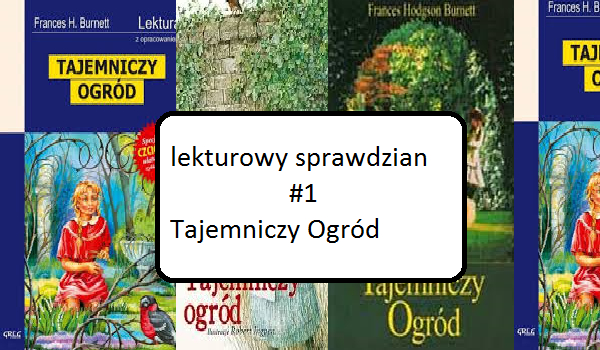 Sprawdzian Tajemniczy Ogród Klasa 5