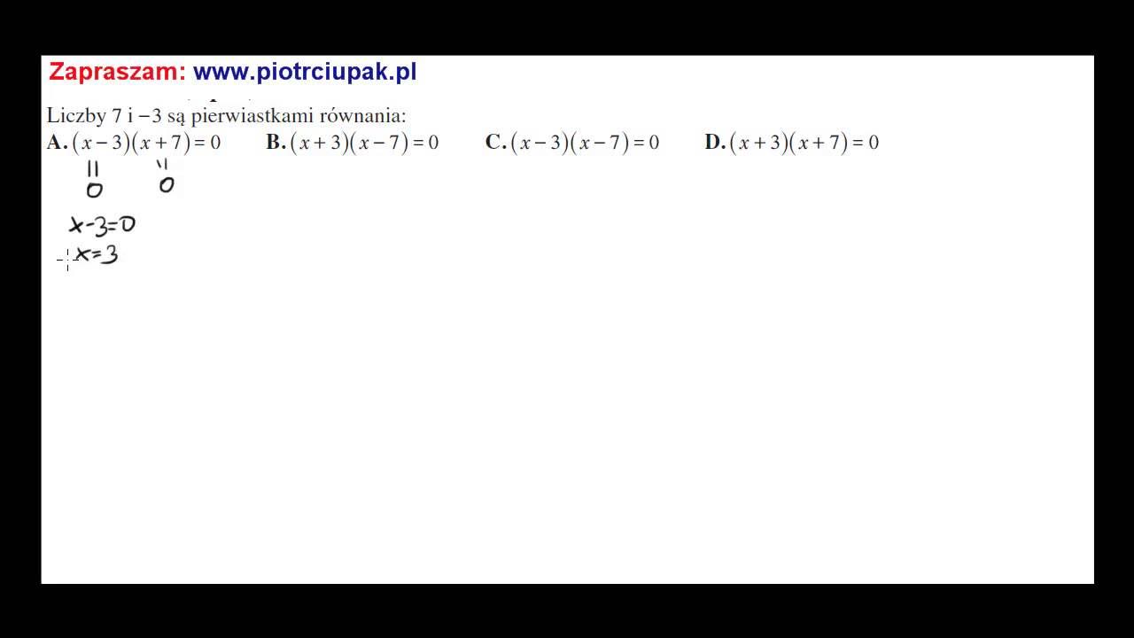 Liczby 7 I Sa Pierwiastkami Rownania