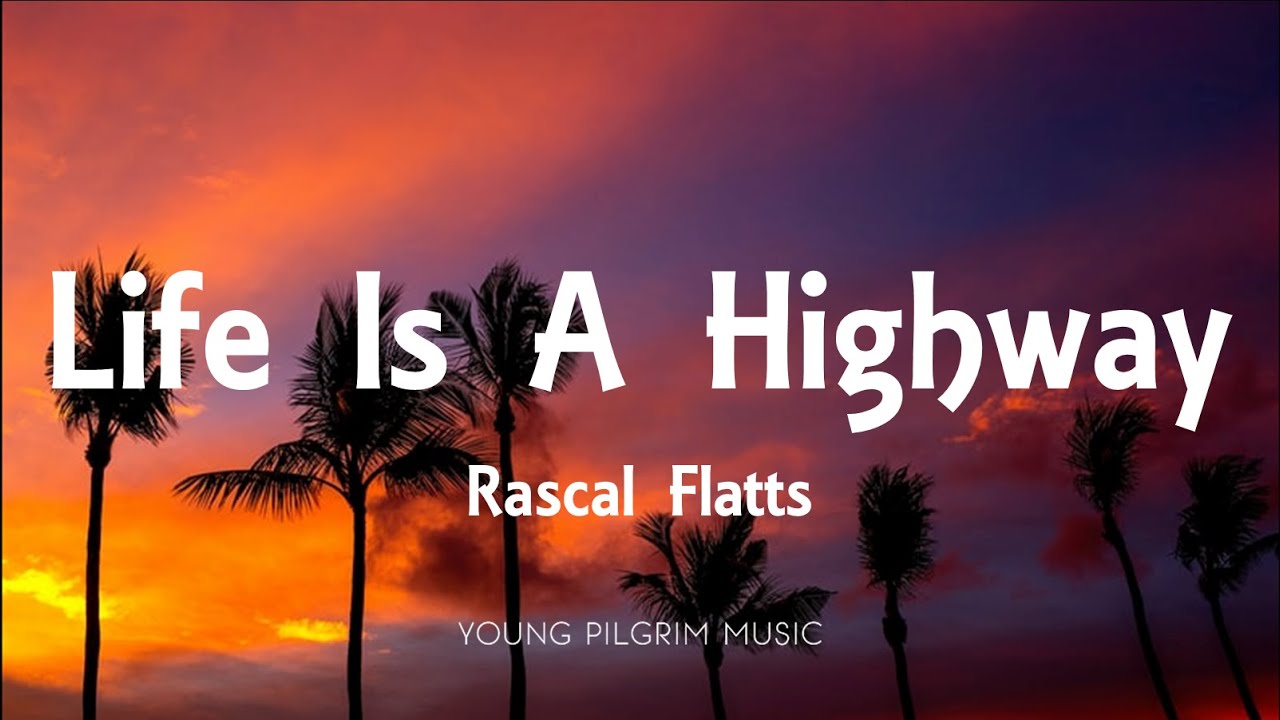 Life is a Highway Lyrics - Uncut News Life Is A Highway Tekst