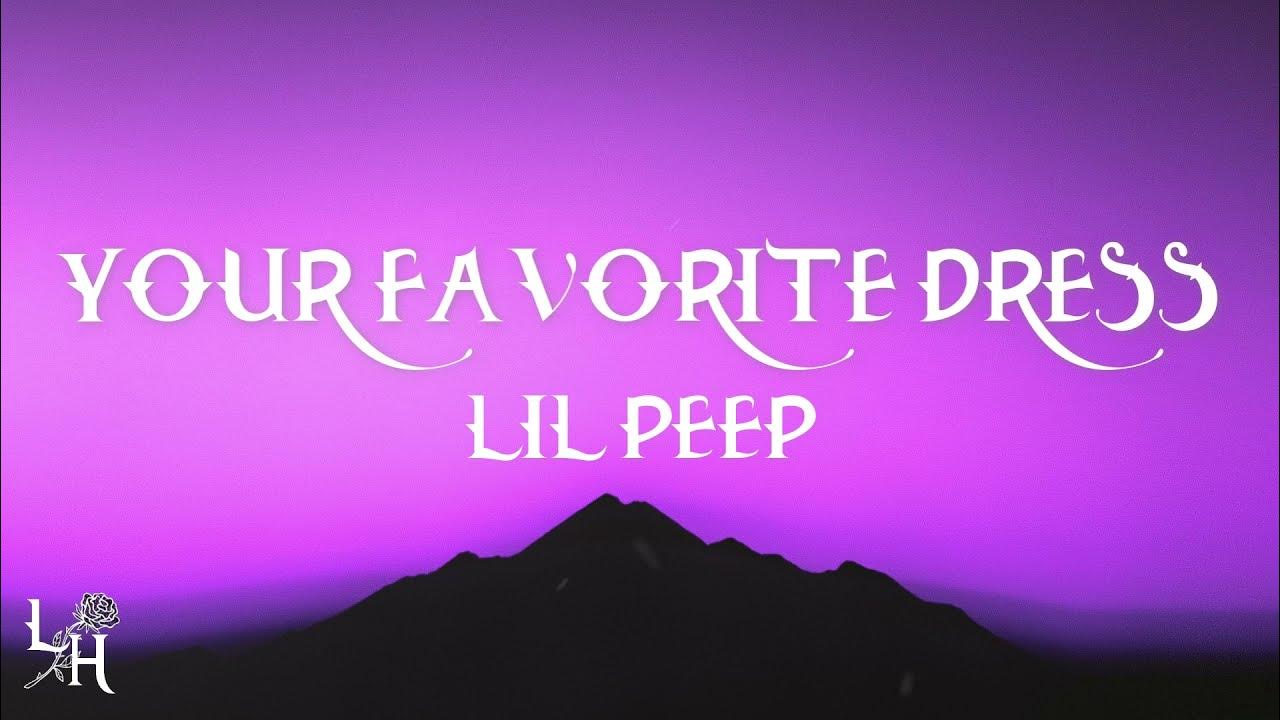 Lil Peep - Your Favorite Dress (Lyrics) - YouTube Lil Peep Favorite Dress Tekst