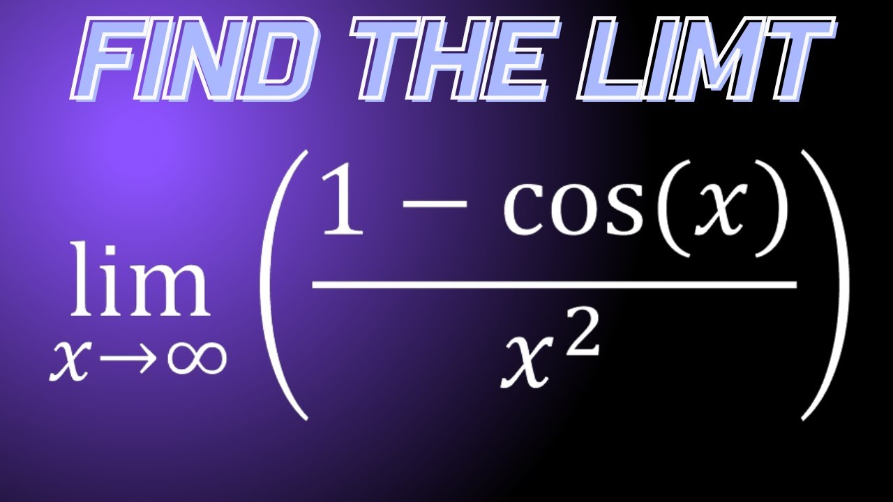 Limit Of 1 Cosxx As X Approaches Infinity