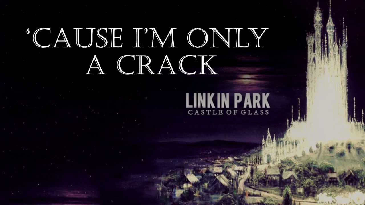 Linkin Park Castle Of Glass Tekst