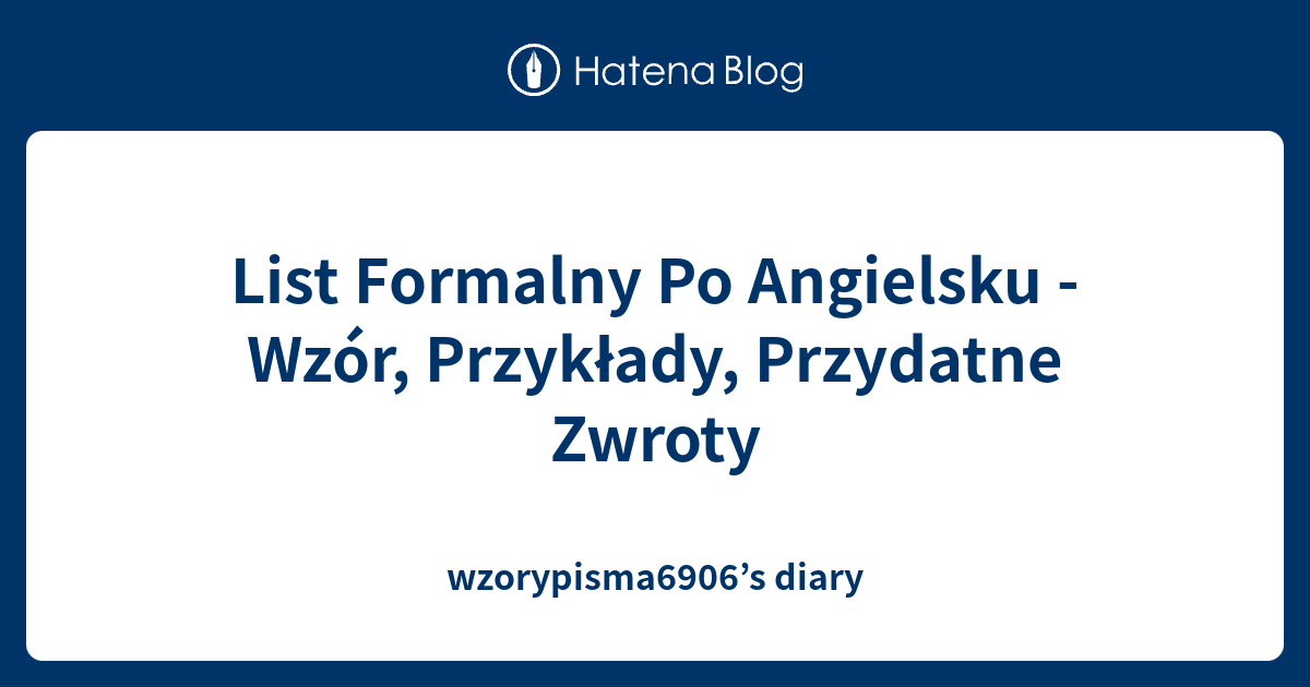 List Formalny Po Angielsku - Wzór, Przykłady, Przydatne Zwroty List Formalny Po Angielsku Zwroty
