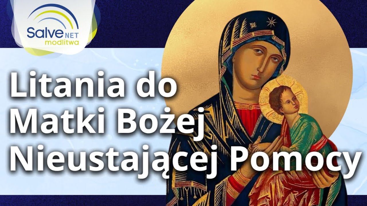 Litania do Matki Bożej Nieustającej Pomocy - YouTube Litania Do Matki Boskiej Nieustającej Pomocy Youtube
