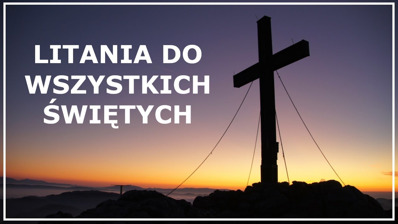 LITANIA DO WSZYSTKICH ŚWIĘTYCH po polsku | Litania do wszystkich Litania Do Wszystkich świętych Czytana