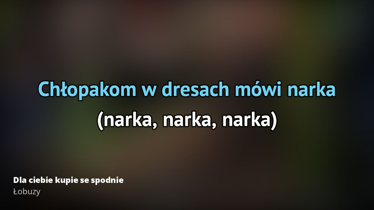 Łobuzy – Dla ciebie kupie se spodnie | Karaoke 🎵 Dla Ciebie Kupie Se Spodnie Pobierz