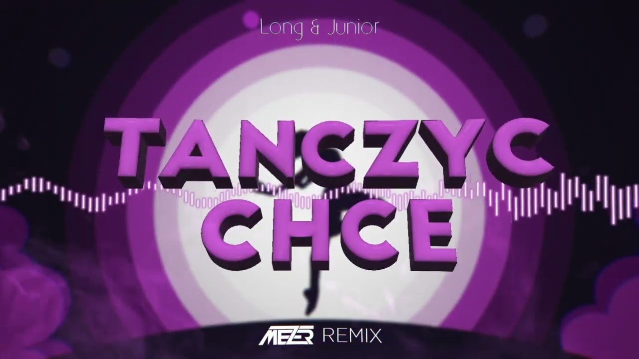 Long Junior Tanczyc Chce