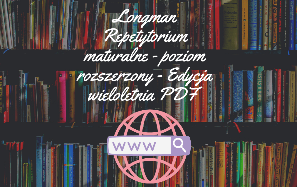 Longman Repetytorium maturalne - poziom rozszerzony - Edycja Longman Repetytorium Maturalne Poziom Rozszerzony Odpowiedzi