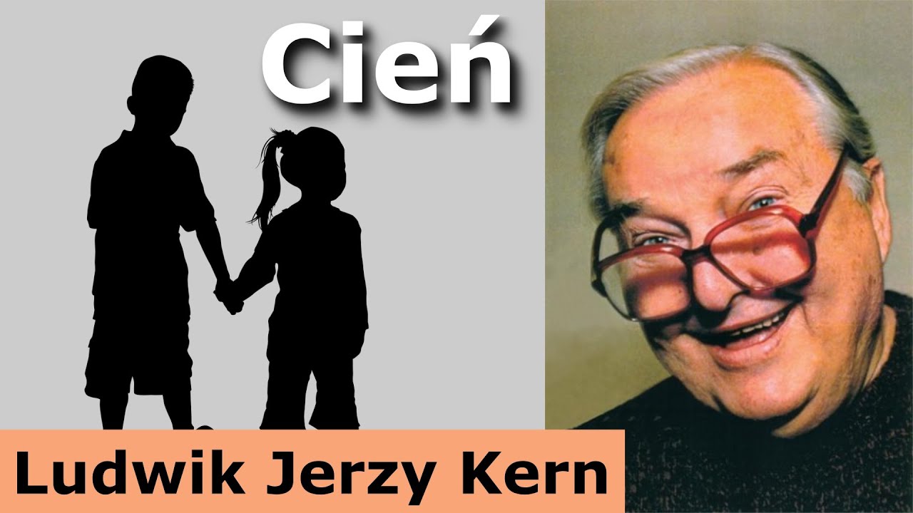 Ludwik Jerzy Kern – Cień | wiersze dla dzieci | polskie bajki dla Jerzy Liebert Uczę Się Ciebie Człowieku