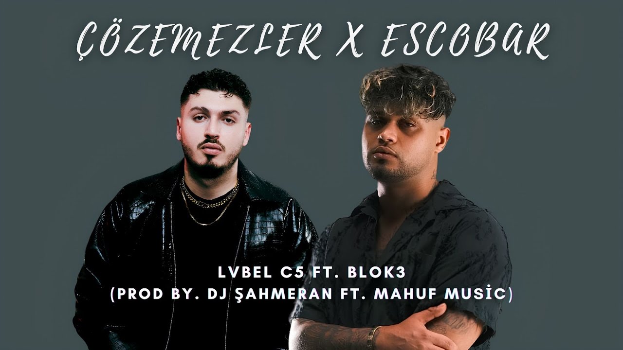 Lvbel C5 ft. Blok3 - Çözemezler x Escobar (Prod by. DJ ŞahMeran ft Jestes Ladniejsza Niz Na Zdjeciach Tekst
