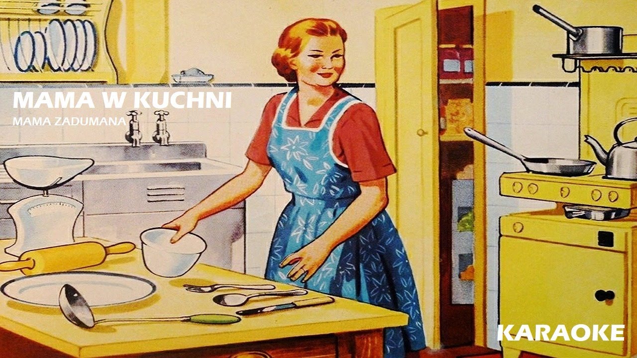 Mama w kuchni, Mama kucharka, Mama zadumana - piosenka na dzień mamy Mama Krzata Sie W Kuchni Od Rana