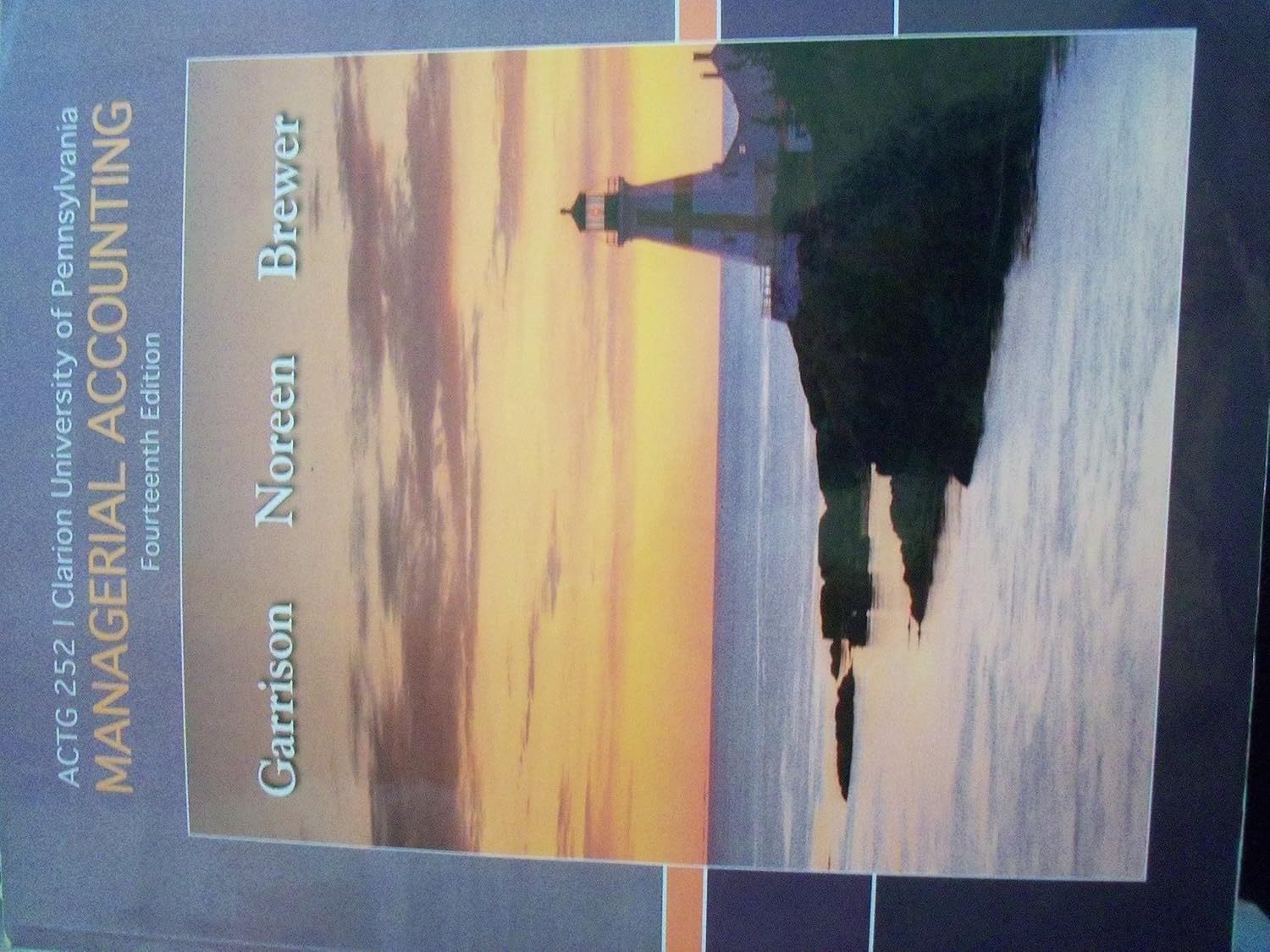 Managerial Accounting 14th Edition ACTG 252 Clarion University of Managerial Accounting Garrison 14th Edition Solution Pdf