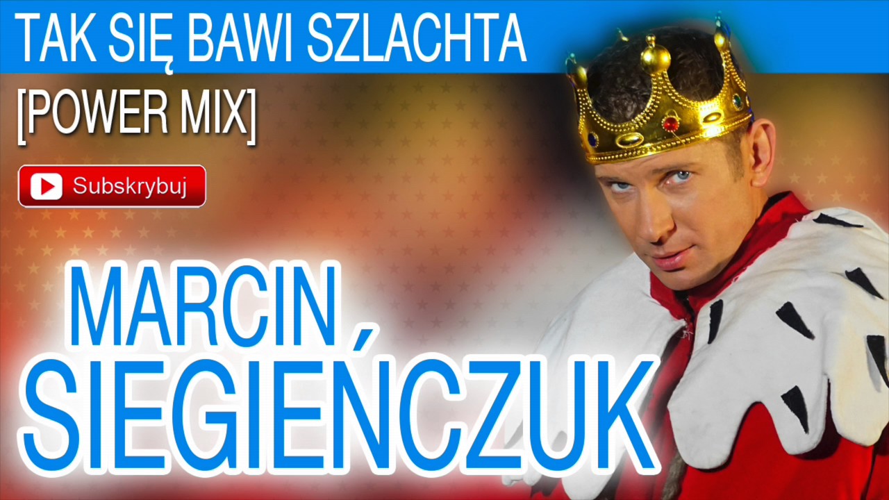 Marcin Siegieńczuk Tak Sie Bawi Szlachta
