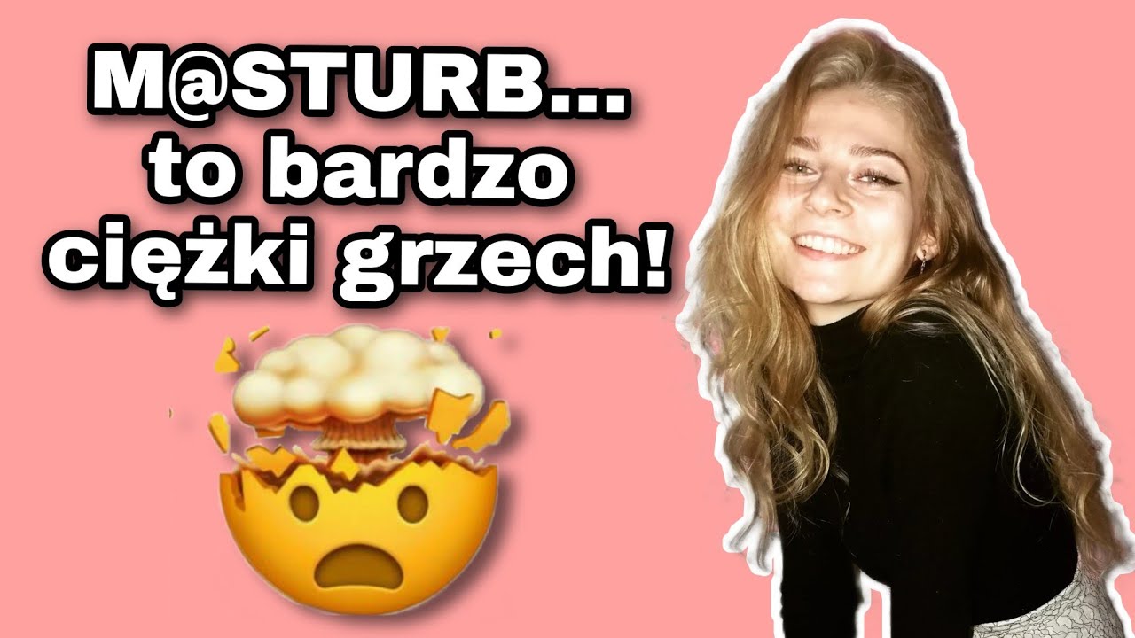 Masturbacja jest grzechem! Najka i NNN - YouTube Kiedy Masturbacja Nie Jest Grzechem