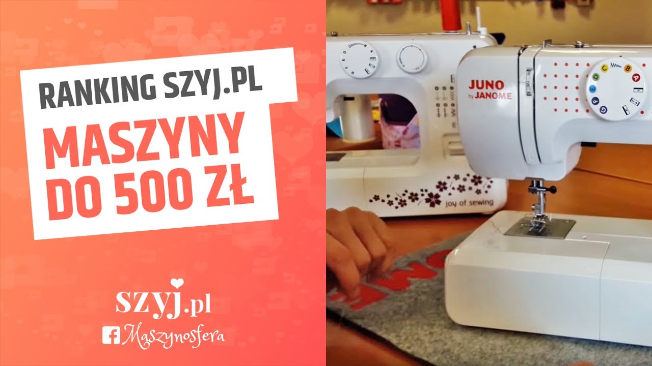 Maszyna do szycia do 500 zł | RANKING SZYJ.PL 2019 - YouTube Maszyna Do Szycia Biedronka 2019
