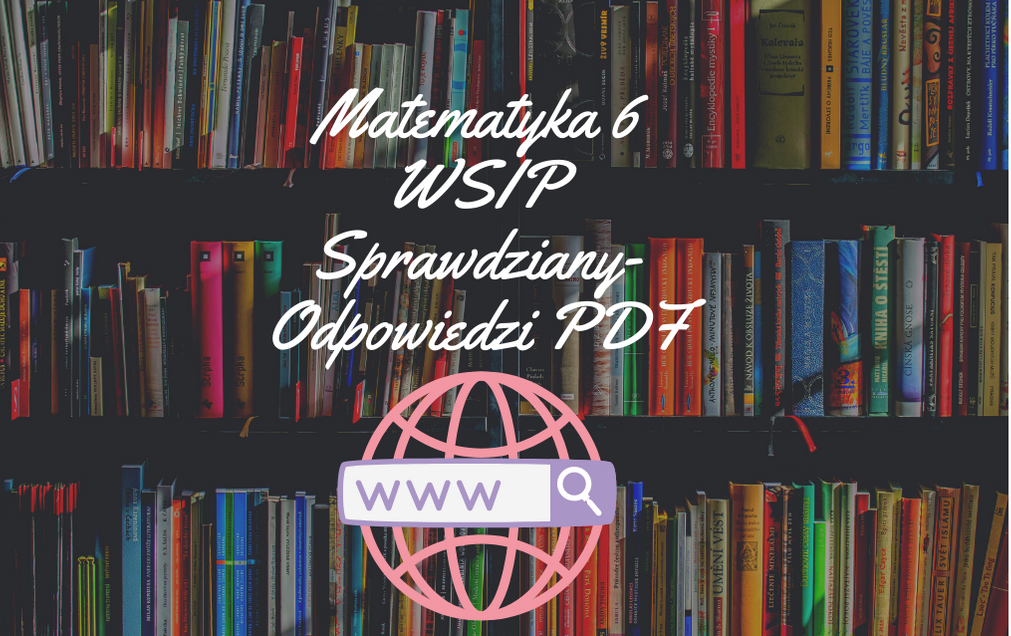 Matematyka 6 WSIP Sprawdziany-Odpowiedzi PDF pobierzesz tutaj 2021 Sprawdzian Bryły Klasa 6 Wsip