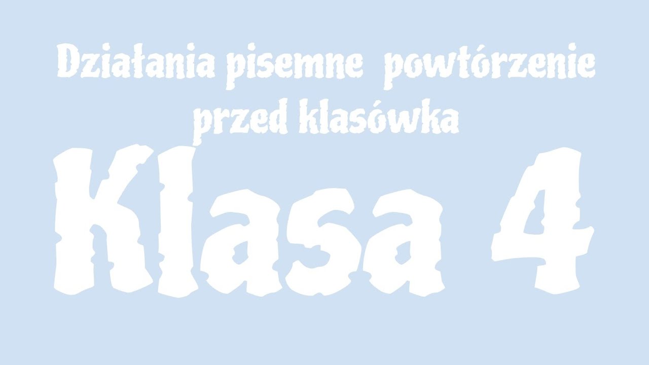 Sprawdzian Klasa 4 Działania Pisemne